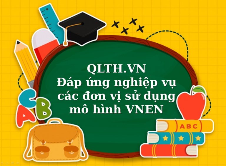 QLTH.VN trợ thủ đắc lực cho các trường liên cấp và theo mô hình VNEN