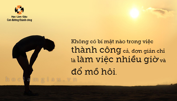 Bí mật thành công là làm việc đổ mồ hôi