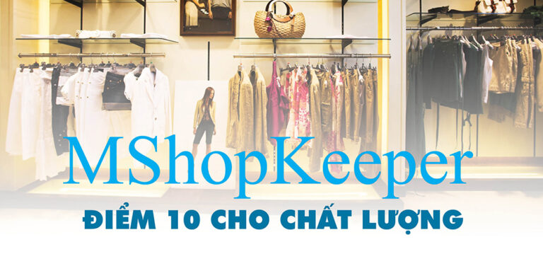 MshopKeeper – điểm 10 cho chất lượng