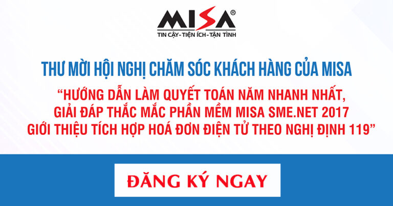 Hội nghị chăm sóc KH tại TP.HCM:  Hướng dẫn làm quyết toán năm nhanh & giải đáp thắc mắc về MISA SME.NET 2017 – giới thiệu tích hợp hoá đơn điện tử theo Nghị định 119