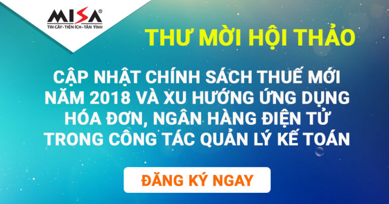 Thư mời hội thảo: Cập nhật chính sách thuế mới năm 2018 và Xu hướng ứng dụng Hóa đơn, Ngân hàng điện tử trong công tác quản lý kế toán