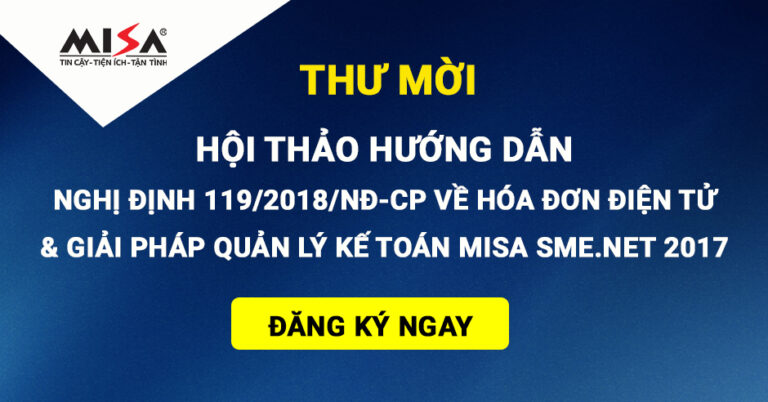 Thư mời hội thảo: Hướng dẫn nghị định 119/2018/NĐ-CP về hóa đơn điện tử và giải pháp quản lý kế toán MISA SME.NET 2017