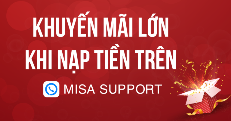 Khuyến mãi lớn khi nạp tiền MISA Support