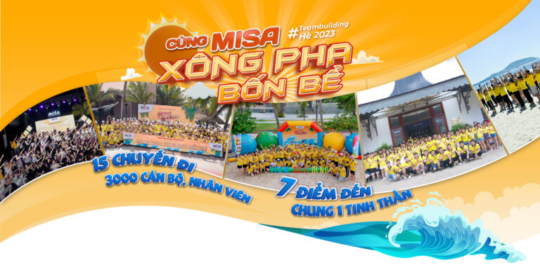 Nhìn lại hành trình Team building hè 2023: Cùng MISA xông pha bốn bể